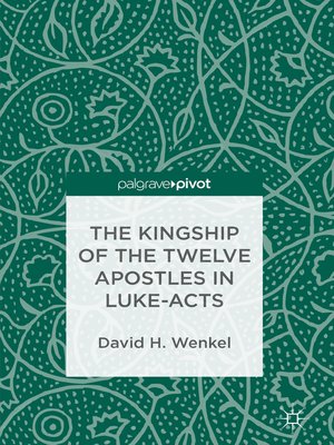cover image of The Kingship of the Twelve Apostles in Luke-Acts